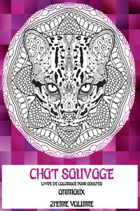 Livre de coloriage pour adultes - 2ieme volume - Animaux - Chat sauvage