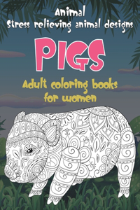 Adult Coloring Books for Women - Animal - Stress Relieving Animal Designs - Pigs