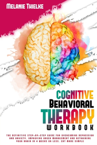 Cognitive Behavioral Therapy Workbook