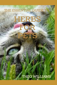 The Essential Guide to Herbs for Pets