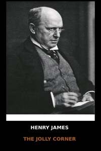 Henry James - The Jolly Corner