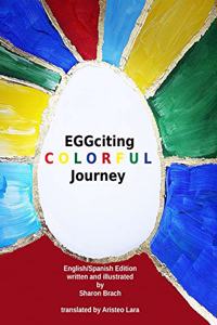 EGGciting Coloful Journey Spanish Version: English and Spanish Bilingual Book for Children