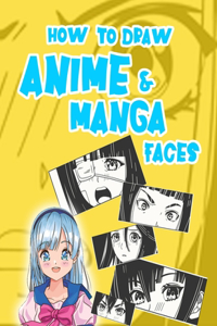 How to Draw Anime & Manga Faces