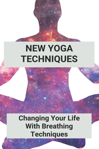 New Yoga Techniques