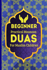 Beginner Practical Masnoon Duas For Muslim Children