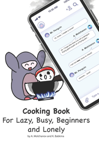 Cooking book for lazy, busy, beginners and lonely