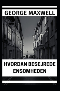 Hvordan Besejrede Ensomheden