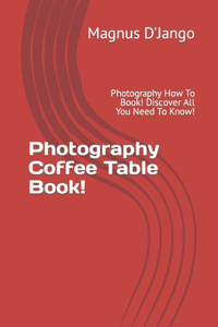 Photography Coffee Table Book!