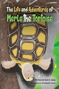 Life and Adventures of Merle the Tortoise