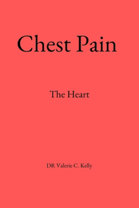 Chest Pain: The heart