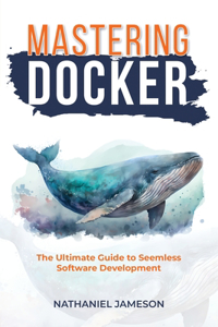 Mastering Docker