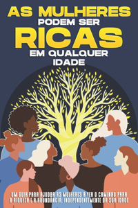 As mulheres podem ser ricas em qualquer idade