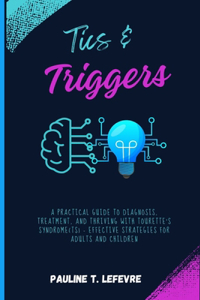 Tics & Triggers