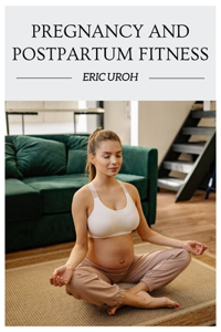 Pregnancy and Postpartum Fitness