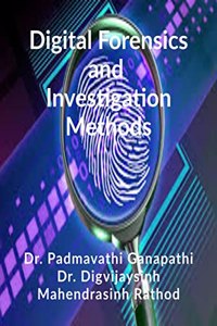 Digital Forensics and Investigation Methods