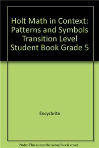 Holt Math in Context: Patterns and Symbols Transition Level Student Book Grade 5