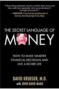 The Secret Language of Money: How to Make Smarter Financial Decisions and Live a Richer Life