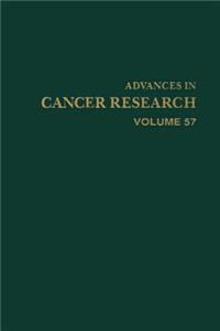 Advances in Cancer Research, Volume 57