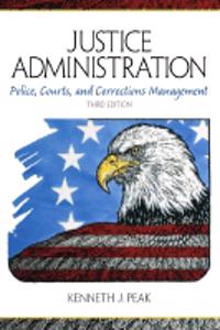 Justice Administration:Police, Courts, and Corrections Management