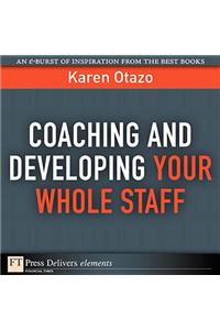 Coaching and Developing Your Whole Staff