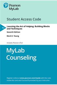 Mylab Counseling with Pearson Etext -- Access Card -- For Learning the Art of Helping