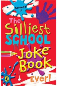 The Silliest School Joke Book Ever