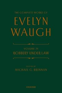 Complete Works of Evelyn Waugh: Robbery Under Law