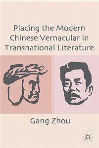 Placing the Modern Chinese Vernacular in Transnational Literature