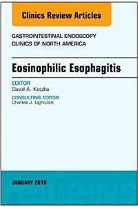 Eosinophilic Esophagitis, an Issue of Gastrointestinal Endoscopy Clinics