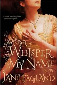 Whisper My Name