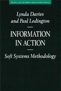 Information in Action: Soft Systems Methodology