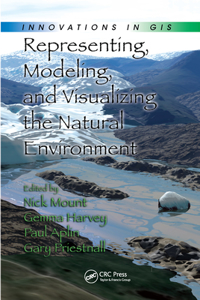 Representing, Modeling, and Visualizing the Natural Environment