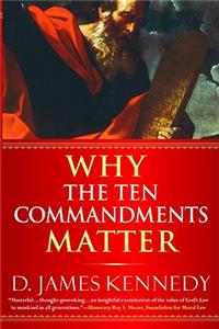 Why the Ten Commandments Matter