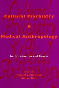 Cultural Psychiatry & Medical Anthropology: An Introduction and Reader