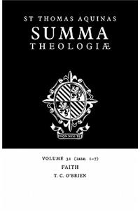 Summa Theologiae: Volume 31, Faith