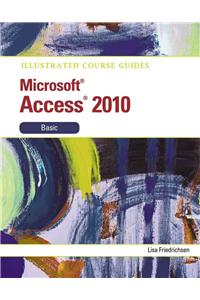 Illustrated Course Guide MS Office Access 2010 Basic