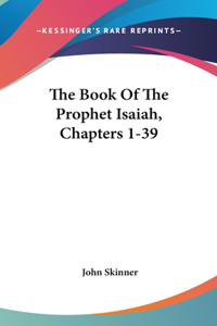 The Book Of The Prophet Isaiah, Chapters 1-39