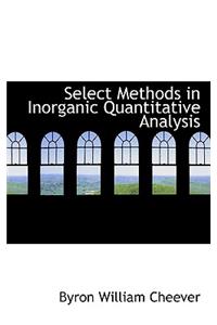 Select Methods in Inorganic Quantitative Analysis