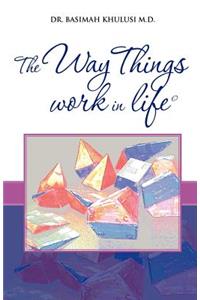 The Way things work in life