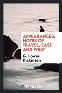 Appearances; Notes of Travel, East and West