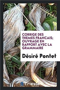 Corrige Des Themes Francais; Ouvrage En Rapport Avec La Grammaire