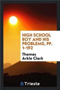 High School Boy and His Problems, Pp. 1-192