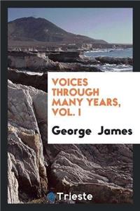 Voices Through Many Years, Vol. I