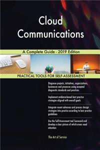 Cloud Communications A Complete Guide - 2019 Edition