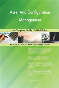 Asset And Configuration Management A Complete Guide - 2020 Edition