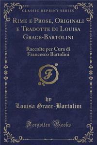 Rime E Prose, Originali E Tradotte Di Louisa Grace-Bartolini