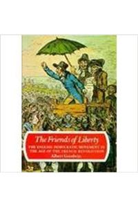 The Friends of Liberty - the English Democractic Movement in the Age of the