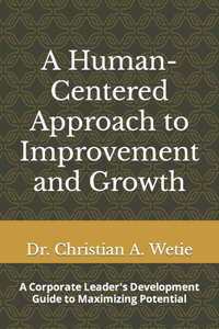 Human Centered Approach to Improvement and Growth