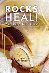 Rocks Heal!
