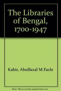 The Libraries of Bengal (1700-1947)